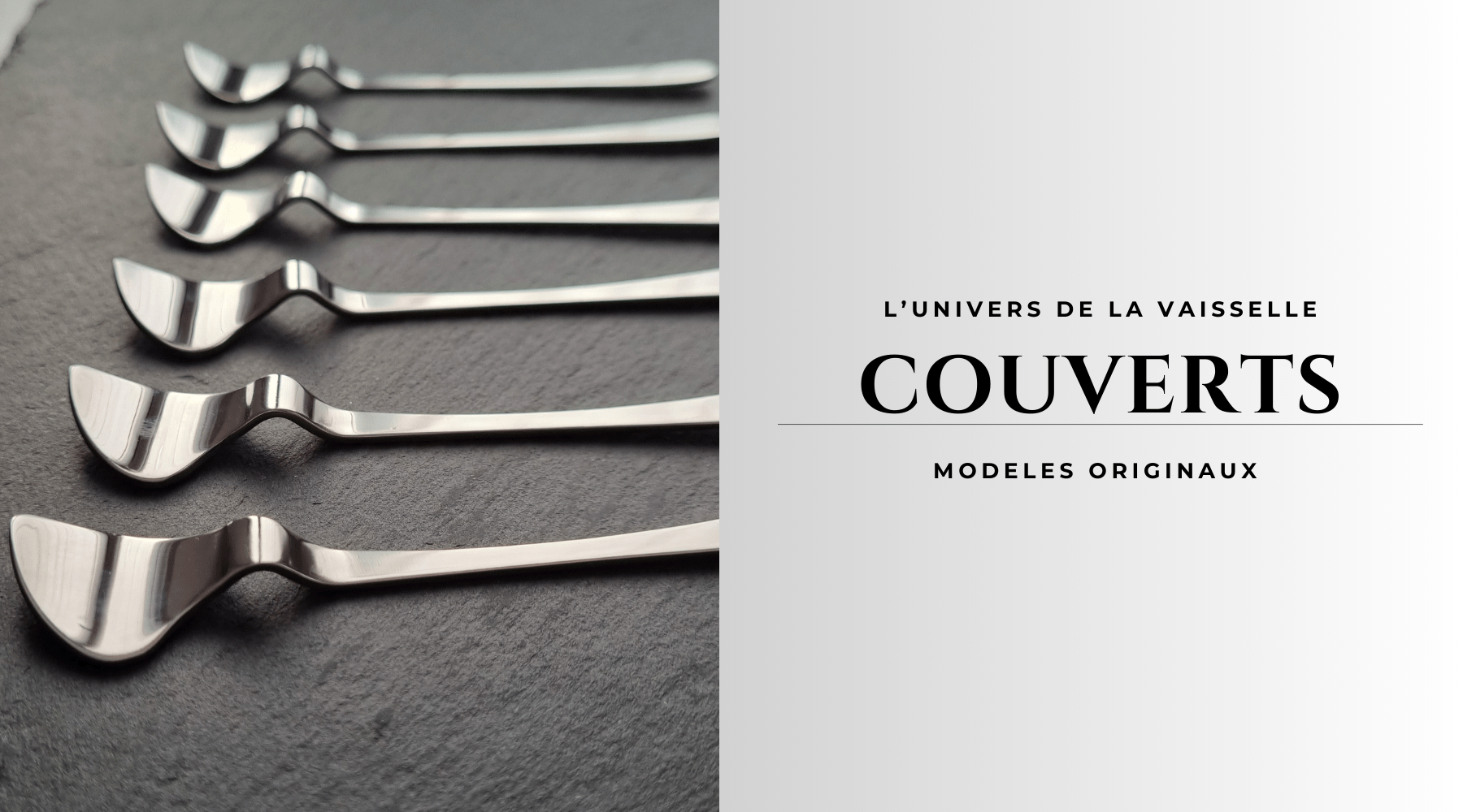 Découvrez nos différents modèles de couverts originaux